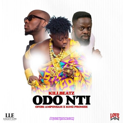 Killbeatz ft. Ofori Amponsah, King Promise - Odo Nti Mp3 Download