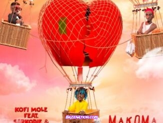 Kofi Mole ft. Sarkodie, Bosom P-Yung – Makoma Mp3 Download