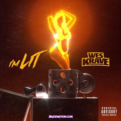 Wes Krave - I'm Lit Mp3 Download