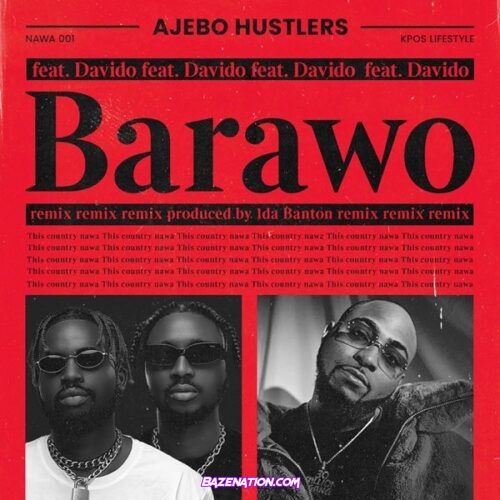 Ajebo Hustlers - Barawo (Remix) ft. Davido Mp3 Download