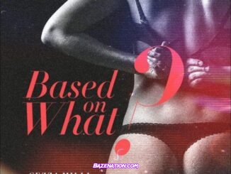 Ceeza Milli – Based On What Mp3 Download