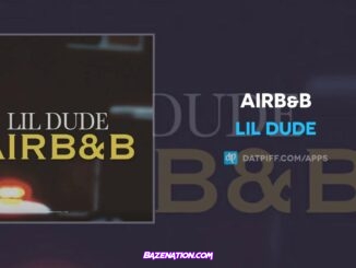 Lil Dude - AirB&B Mp3 Download