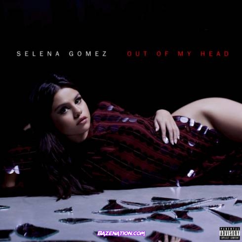 Selena Gomez – Out Of My Head Mp3 Download
