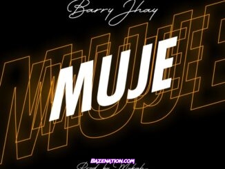 Barry Jhay – Muje Mp3 Download