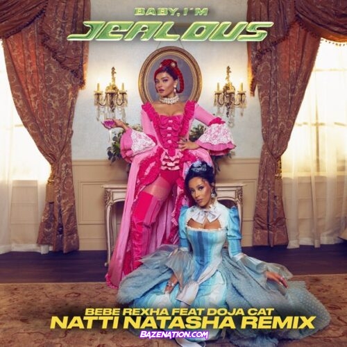 Bebe Rexha – Baby, I’m Jealous (feat. Doja Cat) [Natti Natasha Remix] Mp3 Download