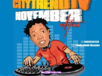 DJ Ozzytee ft. CityTrendTv – November Edition Monthly Mix Mp3 Download