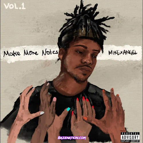 DOWNLOAD ALBUM: MIKExANGEL – Make More Notes, Vol. 1 [Zip File]