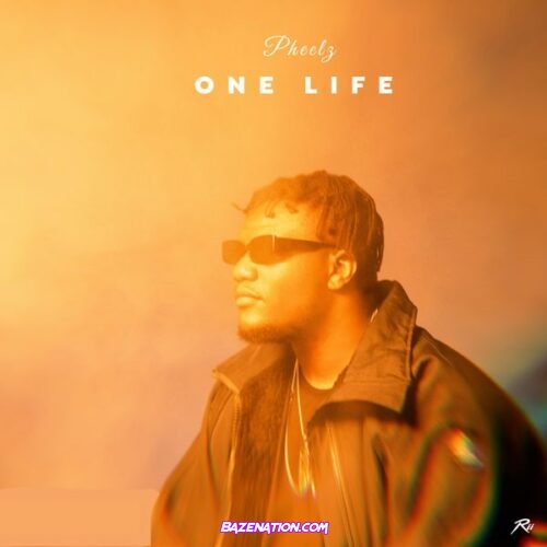 Pheelz – One Life Mp3 Download