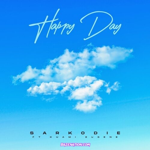 Sarkodie – Happy Day ft. Kuami Eugene Mp3 Download