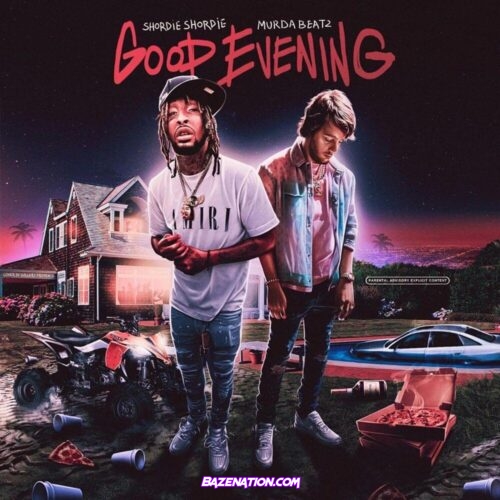 Shordie Shordie & Murda Beatz - Good Evening Mp3 Download