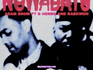Adam Snow - Nowadays ft. G Herbo & Raekwon Mp3 Download