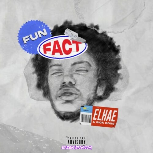 ELHAE & Rick Ross – Fun Fact Mp3 Download