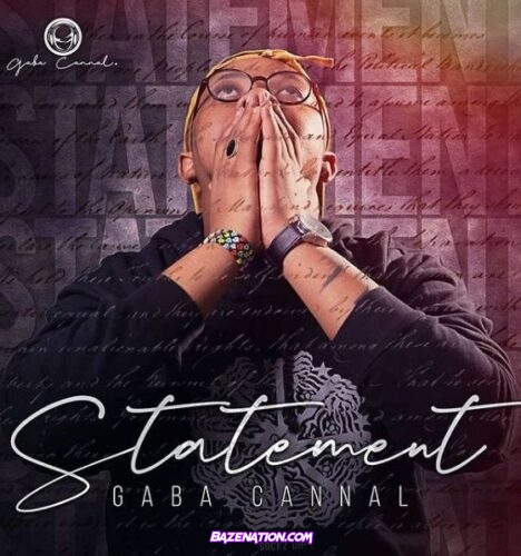 DOWNLOAD ALBUM: Gaba Cannal – Statements [Zip File]