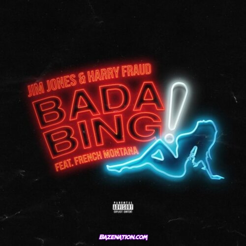 Jim Jones, Harry Fraud - Bada Bing ft. French Montana Mp3 Download