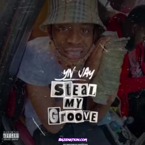 YN Jay - Steal My Groove Mp3 Download