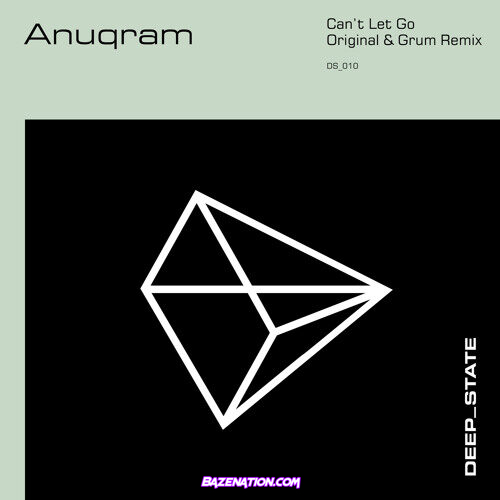 ANUQRAM - Can't Let Go Mp3 Download