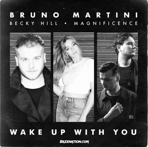 Bruno Martini - Wake Up With You (feat. Becky Hill & Magnificence) Mp3 Download