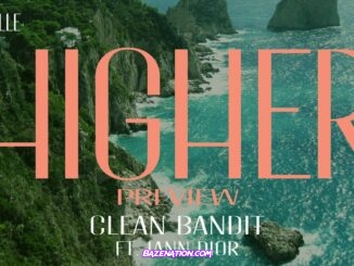 Clean Bandit - Higher (feat. Iann Dior) Mp3 Download