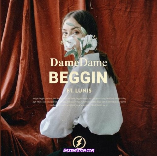 Dame Dame - Beggin ft. Lunis Mp3 Download