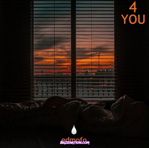 Edmofo - 4You Mp3 Download