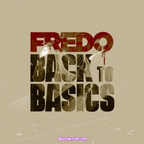 Fredo - Back To Basics Mp3 Download