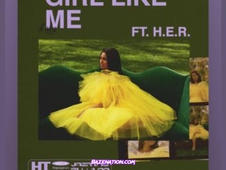 Jazmine Sullivan - Girl Like Me ft. H.E.R. Mp3 Download