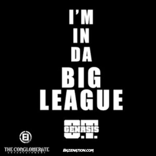 O.T. Genasis - Big League Mp3 Download