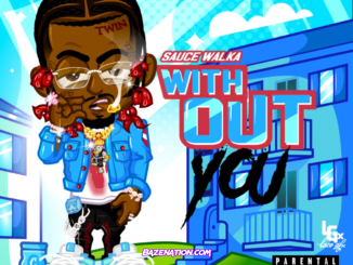 Sauce Walka - Without You Mp3 Download