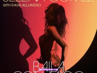 Selena Gomez – Baila Conmigo ft. Rauw Alejandro Mp3 Download
