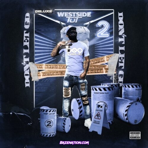 DOWNLOAD ALBUM: Westside Tut – Don’t Let Go 2 (Deluxe) [Zip File]