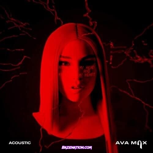 Ava Max - My Head & My Heart (Acoustic) Mp3 Download