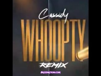 Cassidy - WHOOPTY (Remix) Mp3 Download