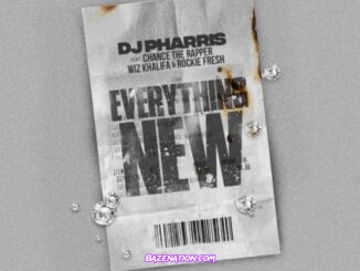 DJ Pharris - Everything New (feat. Chance the Rapper, Wiz Khalifa, Rockie Fresh) Mp3 Download
