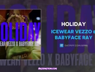 Icewear Vezzo & Babyface Ray - Holiday Mp3 Download