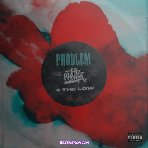 Problem & Wiz Khalifa - 4 THE LOW Mp3 Download