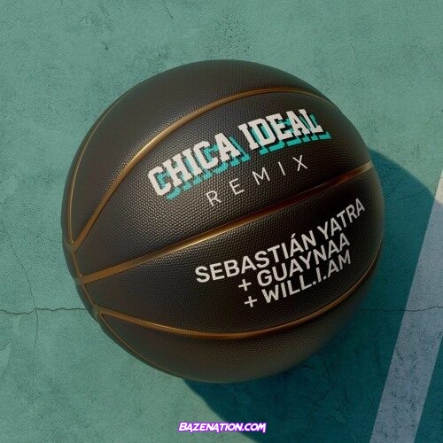 Sebastian Yatra - Chica Ideal (Remix) ft. Guaynaa & will.i.am Mp3 Download