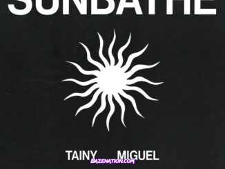 Tainy & Miguel - Sunbathe Mp3 Download