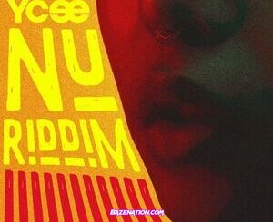 Ycee – Nu Riddim Mp3 Download