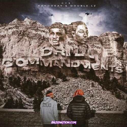 DOWNLOAD ALBUM: BandoKay & Double Lz (OFB) - Drill Commandments [Zip File]