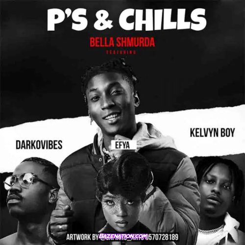 Bella Shmurda - P’s & Chills ft. Darkovibes, Efya & Kelvyn Boy Mp3 Download