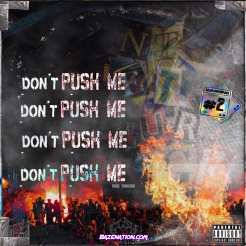 Cameron Azi, $ubjectz & GCSY – DON’T PUSH ME Mp3 Download