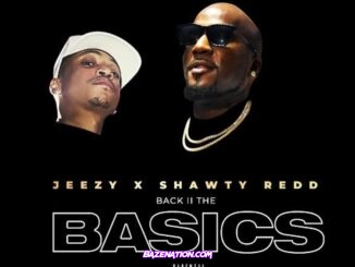 Jeezy - Back 2 The Basics (feat. Shawty Redd) Mp3 Download