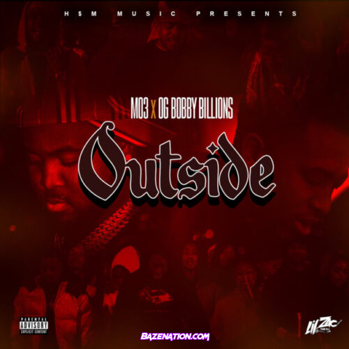 MO3 & OG Bobby Billions - Outside Mp3 Download