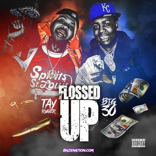 Tay Ruger & Big 30 - Flossed Up Mp3 Download