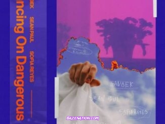 Imanbek & Sean Paul - Dancing On Dangerous (feat. Sofía Reyes) Mp3 Download