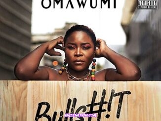 Omawumi - Bullshit Mp3 Download