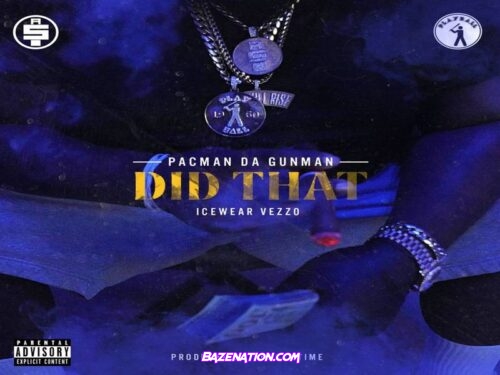 Pacman da Gunman, Icewear Vezzo - Did That Mp3 Download