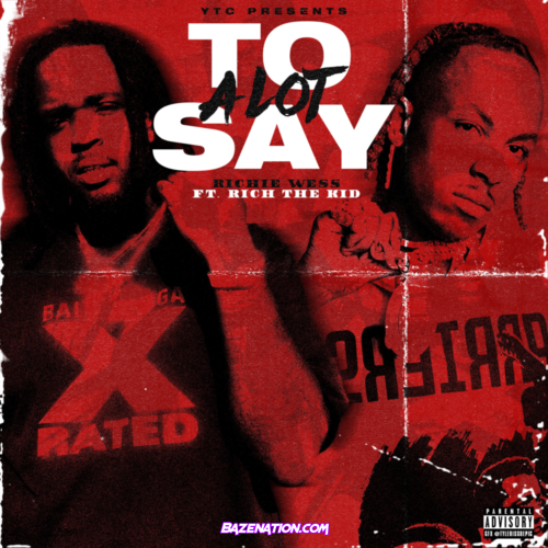 Richie Wess & Rich The Kid - A Lot To Say Mp3 Download