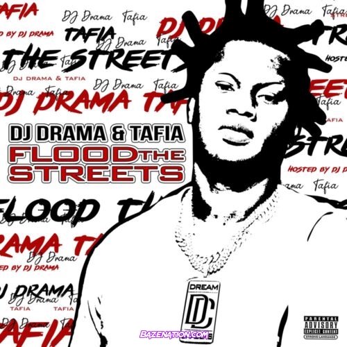 Tafia & DJ Drama - Flood The Streets Mp3 Download