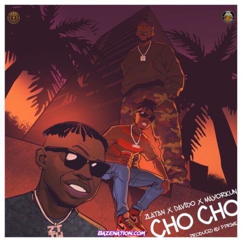 Zlatan - Cho Cho (feat. Davido & Mayorkun) Mp3 Download